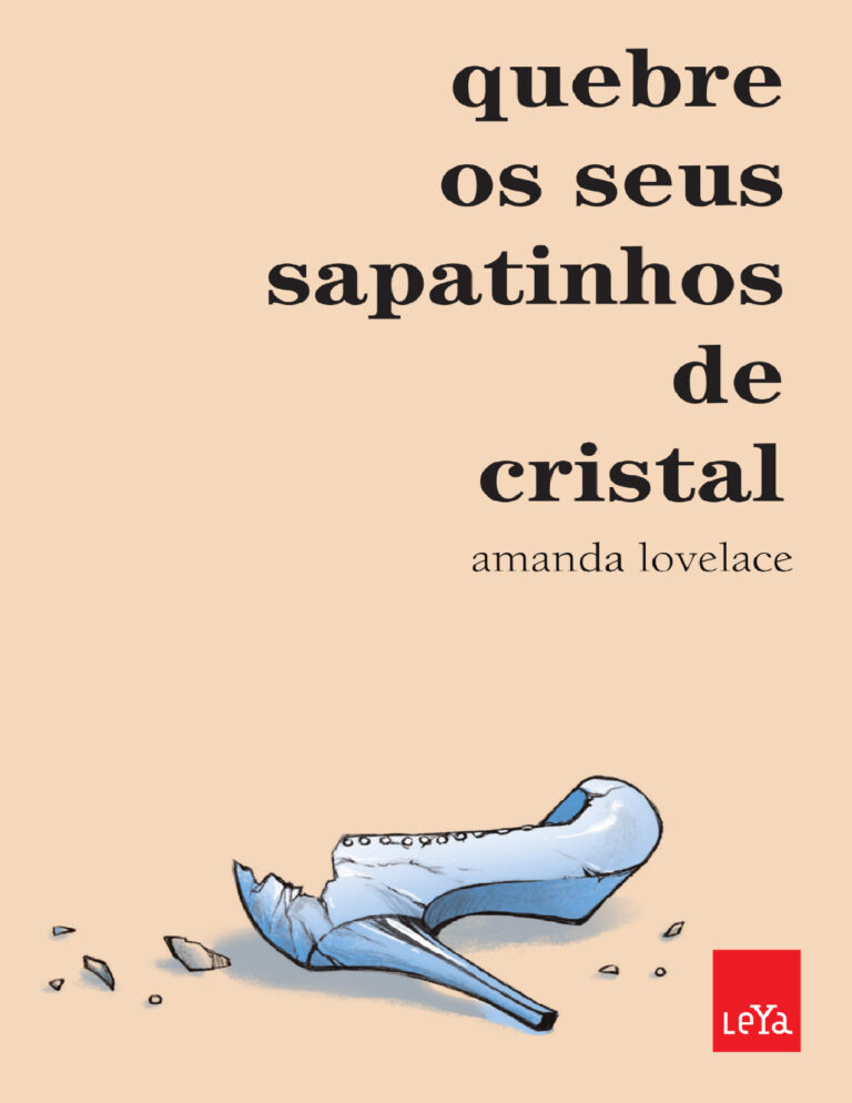 Quebre os seus sapatinhos de cristal (Você é o seu próprio conto de fadas)